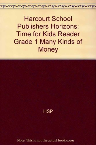 Book Harcourt School Publishers Horizons: Time For Kids Reader Grade 1 Many Kinds Of Money free
