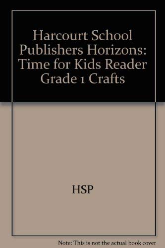 Book Harcourt School Publishers Horizons: Time For Kids Reader Grade 1 Crafts free