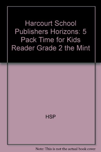 Book Harcourt School Publishers Horizons: 5 Pack Time For Kids Reader Grade 2 The Mint free