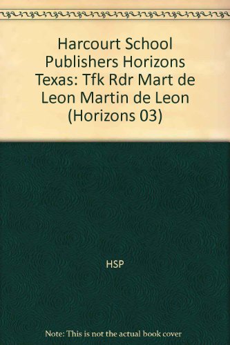 Book Harcourt School Publishers Horizons Texas: Tfk Rdr Mart De Leon Martin De Leon free