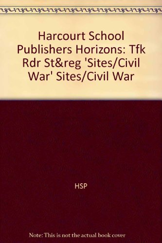 Book Sites/Civil War Time for Kids Reader States & Region Grade 4: Harcourt School Publishers Horizons free