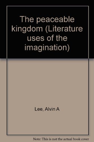 Book The peaceable kingdom (Literature uses of the imagination) free