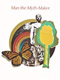 Book Man the myth-maker (Literature uses of the imagination) free