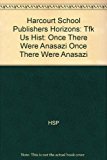 Book Once There Were Anasazi - United States History: Beginnings (Harcourt School Publishers Horizons) free