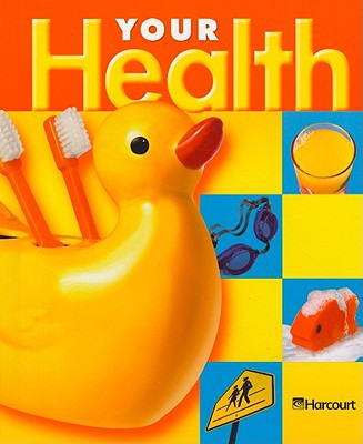Book Harcourt School Publishers Your Health: Student Edition Grade 1 2003 free
