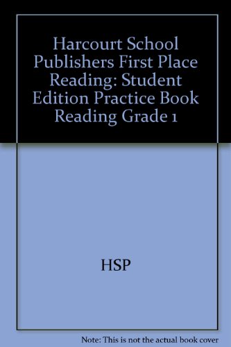 Book Harcourt School Publishers First Place Reading: Student Edition Practice Book Reading Grade 1 free