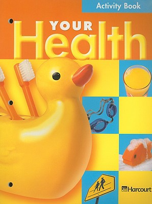 Book Harcourt School Publishers Your Health: Activity Book Grade 1 free