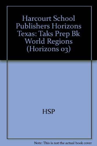 Book Harcourt School Publishers Horizons Texas: Taks Prep Bk World Regions free