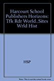 Book Harcourt School Publishers Horizons: Tfk Rdr World..Sites Wrld Hist free