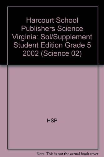 Book Harcourt School Publishers Science Virginia: Sol/Supplement Student Edition Grade 5 2002 (Science 02) free