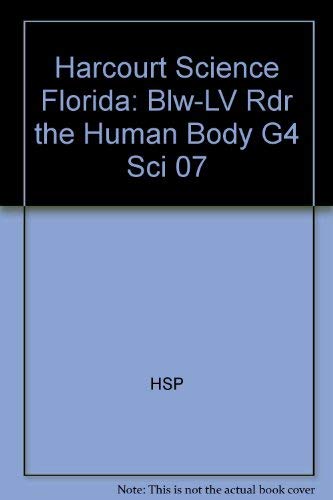 Book Harcourt Science Florida: Blw-Lv Rdr The Human Body G4 Sci 07 free