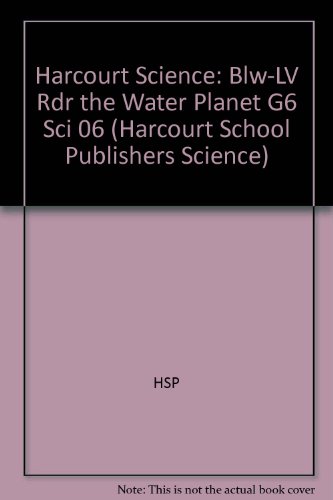 Book Harcourt Science: Below-Level Reader Grade 6 The Water Planet free
