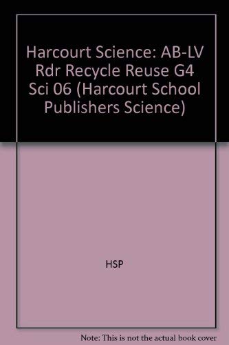 Book Harcourt Science: Above-Level Reader Grade 4 Recycle, Reuse free