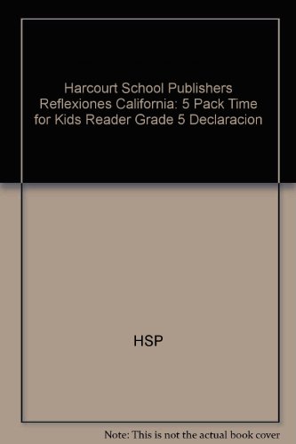 Book Harcourt School Publishers Reflexiones California: 5 Pack Time For Kids Reader Grade 5 Declaracion (spanish Edition) free