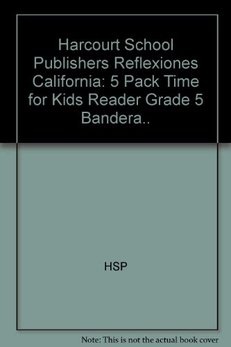 Book Harcourt School Publishers Reflexiones California: 5 Pack Time For Kids Reader Grade 5 Bandera.. (spanish Edition) free