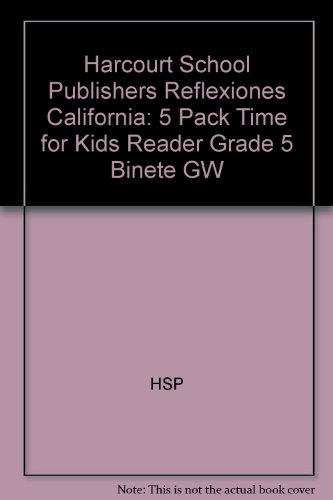 Book Harcourt School Publishers Reflexiones California: 5 Pack Time For Kids Reader Grade 5 Binete Gw (spanish Edition) free