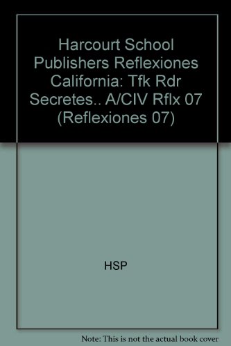Book Harcourt School Publishers Reflexiones: Tfk Rdr Secretes.. A/civ Rflx 07 (spanish Edition) free