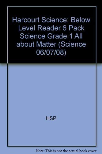 Book Harcourt Science: Below Level Reader 6 Pack Science Grade 1 All About Matter free