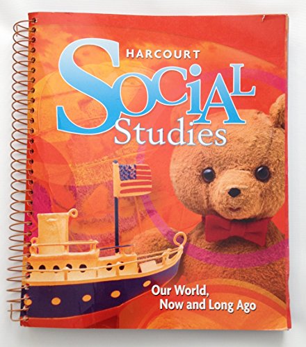Book Harcourt Social Studies: Our World, Now and Long Ago,  Grade K, Teacher's Edition free