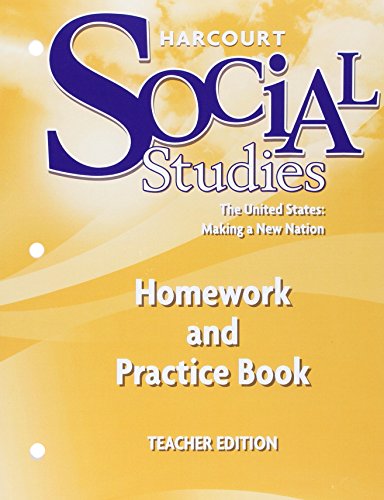 Book Harcourt Social Studies The United States: Making a New Nation, Homework and Practice Book, Teacher Edition free