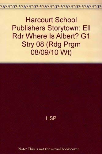 Book Where Is Albert?, Ell Reader Grade 1: Harcourt School Publishers Storytown (rdg Prgm 08/09/10 Wt) free