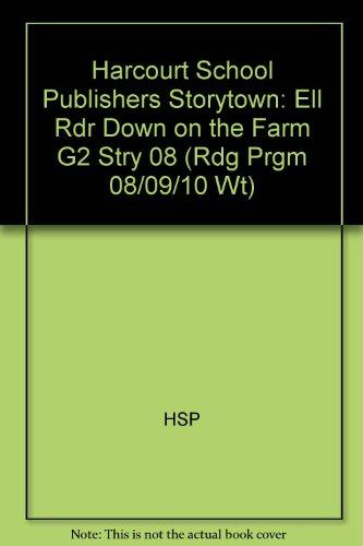 Book Down on the Farm, Ell Reader Grade 2: Harcourt School Publishers Storytown (Rdg Prgm 08/09/10 Wt) free