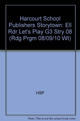 Book Let's Play, Ell Reader Grade 3: Harcourt School Publishers Storytown (rdg Prgm 08/09/10 Wt) free