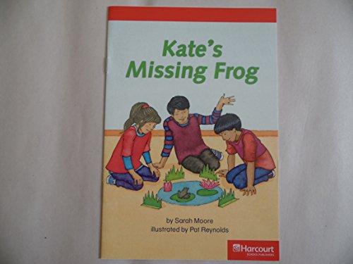 Book Kate's Missing Frog Below Level Reader Grade 1: Harcourt School Publishers Storytown (rdg Prgm 08/09/10 Wt) free