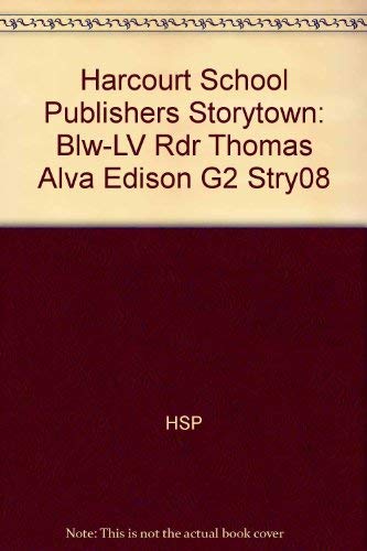 Book Harcourt School Publishers Storytown: Blw-LV Rdr Thomas Alva Edison G2 Stry08 free