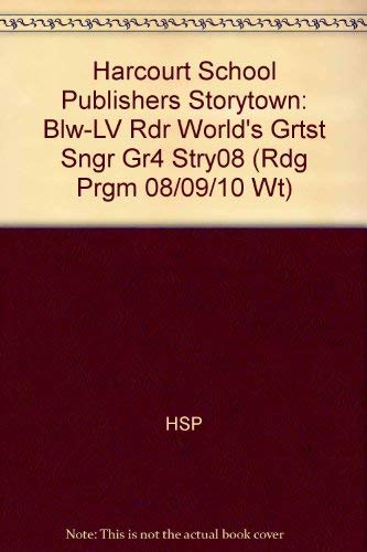 Book World's Greatest Singer Below Level Reader Grade 4: Harcourt School Publishers Storytown (Rdg Prgm 08/09/10 Wt) free