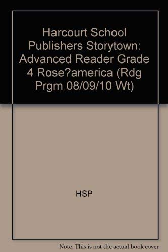 Book Rose a America Advanced Reader Grade 4: Harcourt School Publishers Storytown (Rdg Prgm 08/09/10 Wt) free