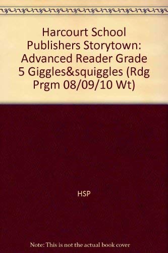 Book Giggles & Squiggles, Advanced Reader Grade 5: Harcourt School Publishers Storytown (Rdg Prgm 08/09/10 Wt) free