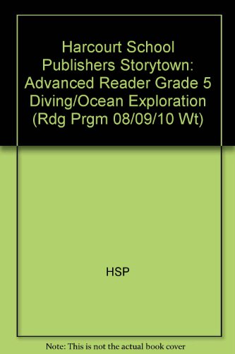 Book Diving and Ocean Exploration, Advanced Reader Grade 5: Harcourt School Publishers Storytown (Rdg Prgm 08/09/10 Wt) free