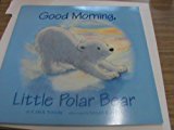 Book Storytown: Big Book Grade K Good Morning, Little Polar Bear free