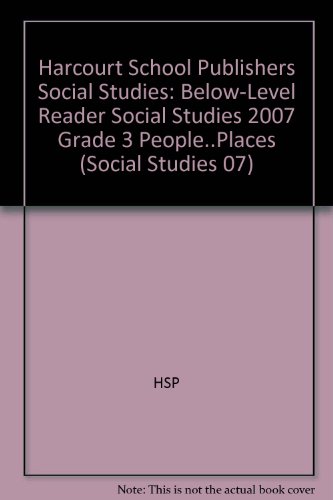 Book People, Places, Below Level Reader Grade 3: Harcourt School Publishers Social Studies (Social Studies 07) free