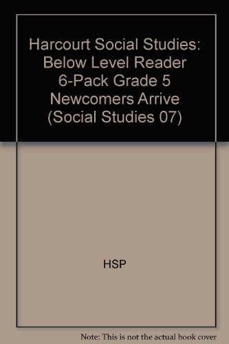 Book Harcourt Social Studies: Below Level Reader 6-Pack Grade 5 Newcomers Arrive free