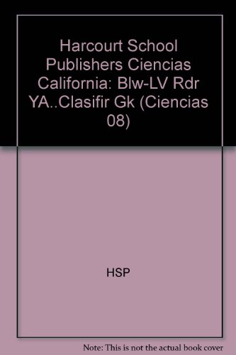 Book Harcourt School Publishers Ciencias California: Blw-lv Rdr Ya..clasifir Gk (spanish Edition) free