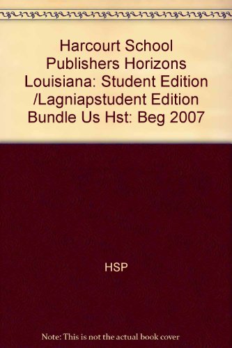 Book Harcourt School Publishers Horizons Louisiana: Student Edition /lagniapstudent Edition Bundle Us Hst: Beg 2007 free