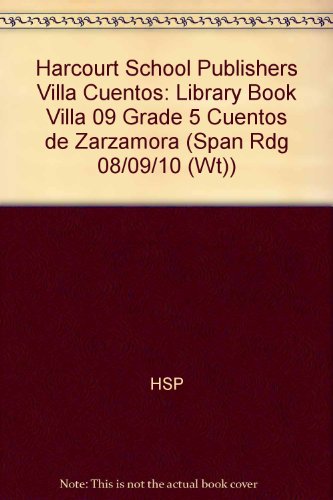 Book Harcourt School Publishers Villa Cuentos: Library Book Villa 09 Grade 5 Cuentos De Zarzamora (spanish Edition) free
