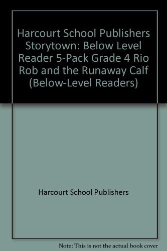 Book Storytown: Below-Level Reader 5-Pack Grade 4 Rio Rob and the Runaway Calf free