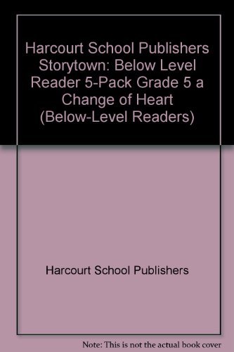 Book Storytown: Below-Level Reader 5-Pack Grade 5 A Change of Heart free