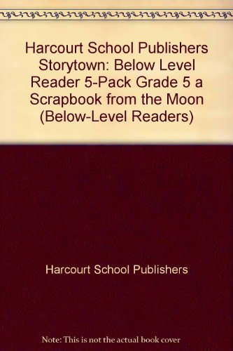 Book Storytown: Below-Level Reader 5-Pack Grade 5 A Scrapbook from the Moon free