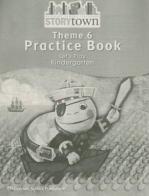 Book Storytown: Practice Book Student Edition, Theme 6 Grade K free
