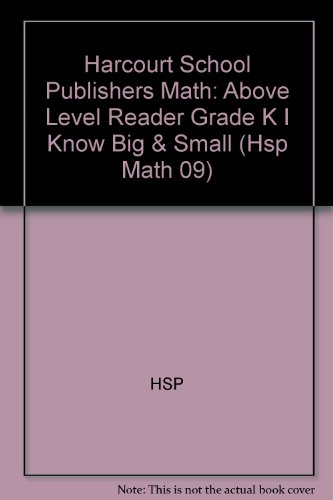 Book I Know Big and Small, Above Level Reader Grade K: Harcourt School Publishers Math free