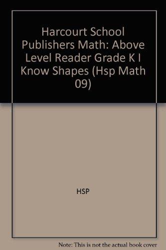 Book I Know Shapes, Above Level Reader Grade K: Harcourt School Publishers Math (Hsp Math 09) free