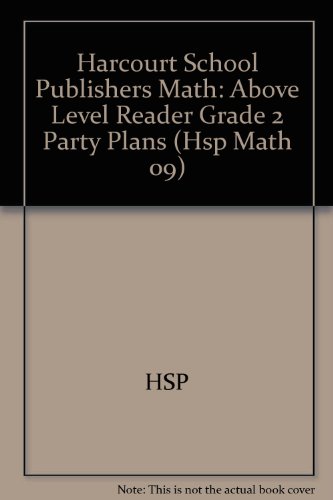Book Party Plans, Above Level Reader Grade 2: Harcourt School Publishers Math (Hsp Math 09) free