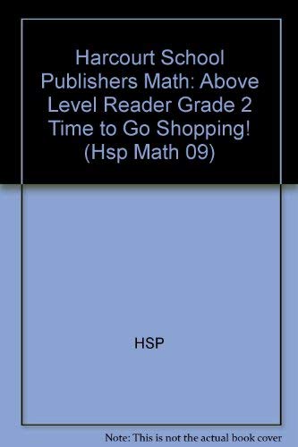 Book Time to Go Shopping!, Above Level Reader Grade 2: Harcourt School Publishers Math (Hsp Math 09) free