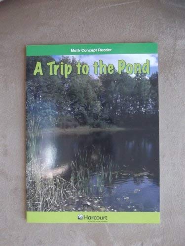 Book Trip to the Pond, Above Level Reader Grade 3: Harcourt School Publishers Math (Hsp Math 09) free