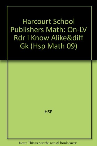 Book I Know Alike and Different, On-level Reader Grade K: Harcourt School Publishers Math (Hsp Math 09) free