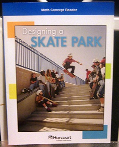 Book Designing a Skatepark, On-level Reader Grade 5: Harcourt School Publishers Math (Hsp Math 09) free